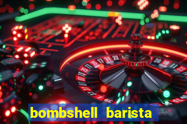 bombshell barista tail blaizer